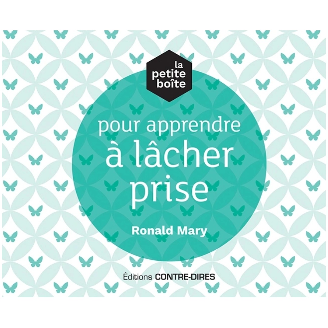 La Petite Boîte pour Apprendre à Lâcher Prise – Ronald Mary