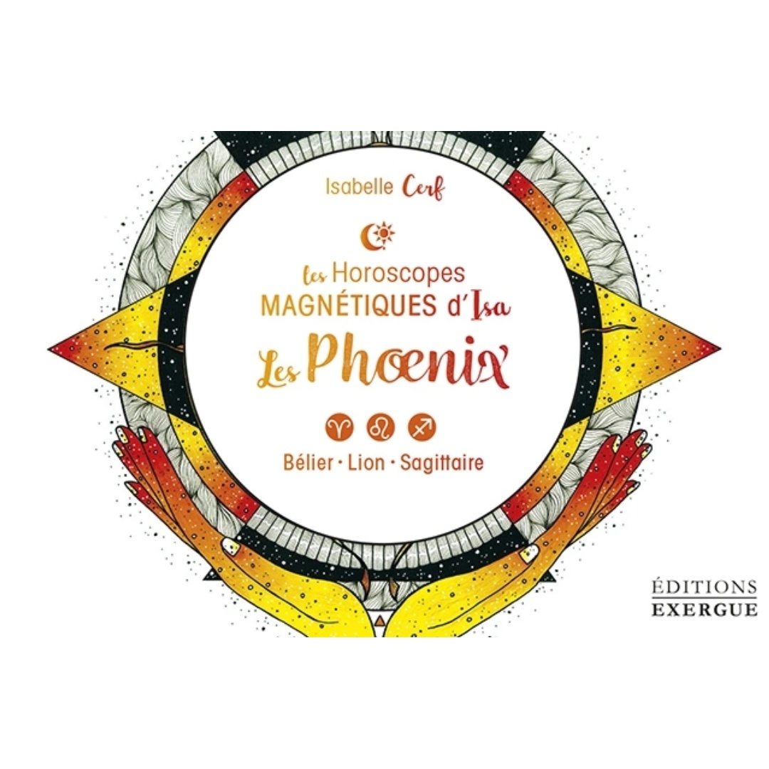 Les Horoscopes Magnétiques d’Isa – Les Phœnix