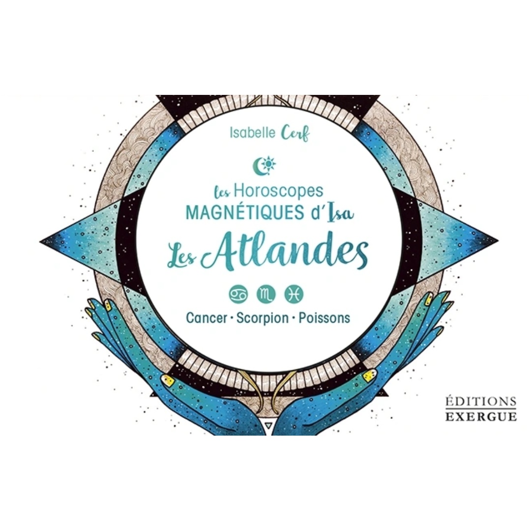 Les Horoscopes Magnétiques d’Isa – Les Atlandes
